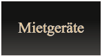 Mietgeräte